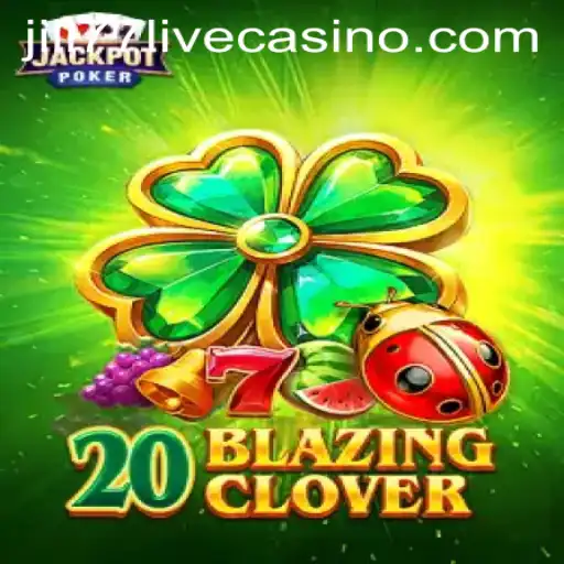 Exploring the Enchanting World of 20BlazingClover with Jili77